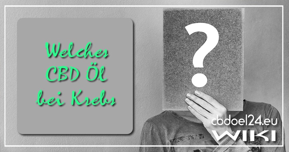 Welches CBD Öl bei Krebs