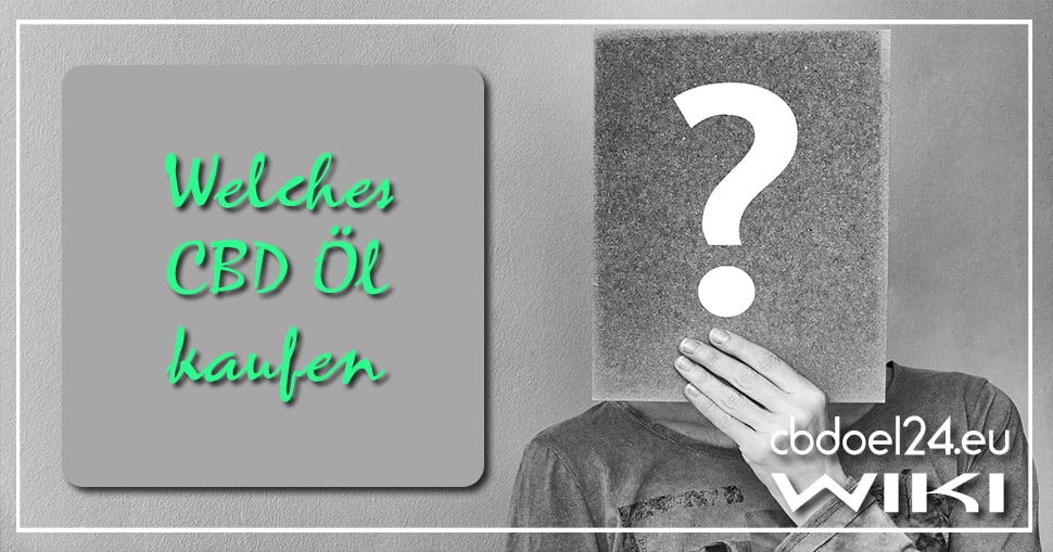 Welches CBD Öl kaufen