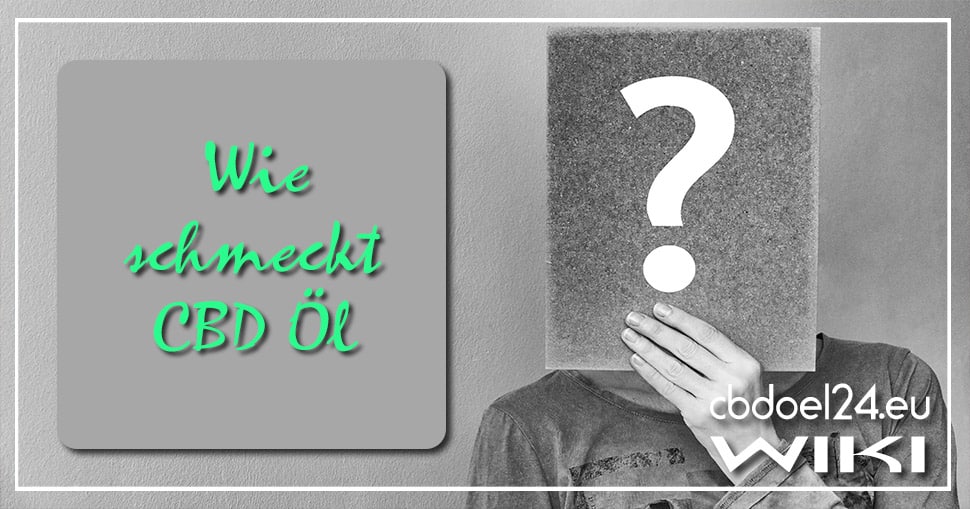Wie schmeckt CBD Öl