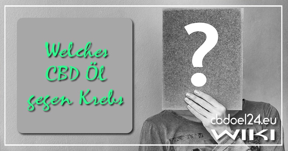 Welches CBD Öl gegen Krebs