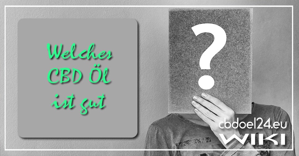 Welches CBD Öl ist gut