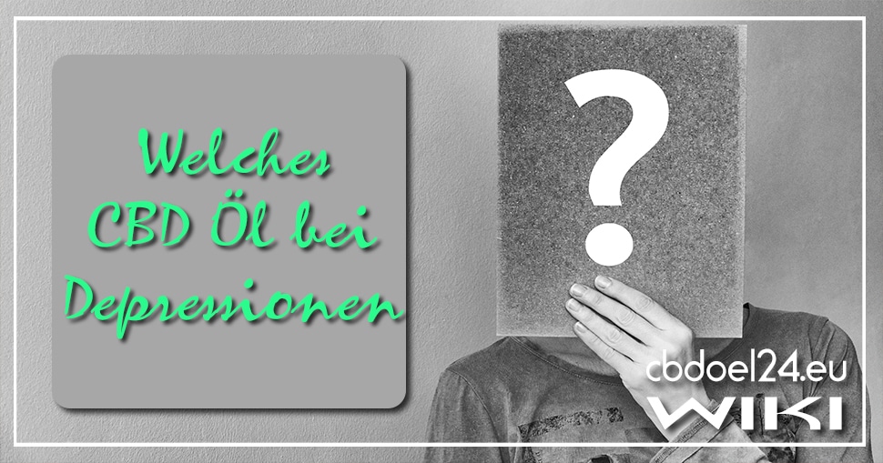 Welches CBD Öl bei Depressionen